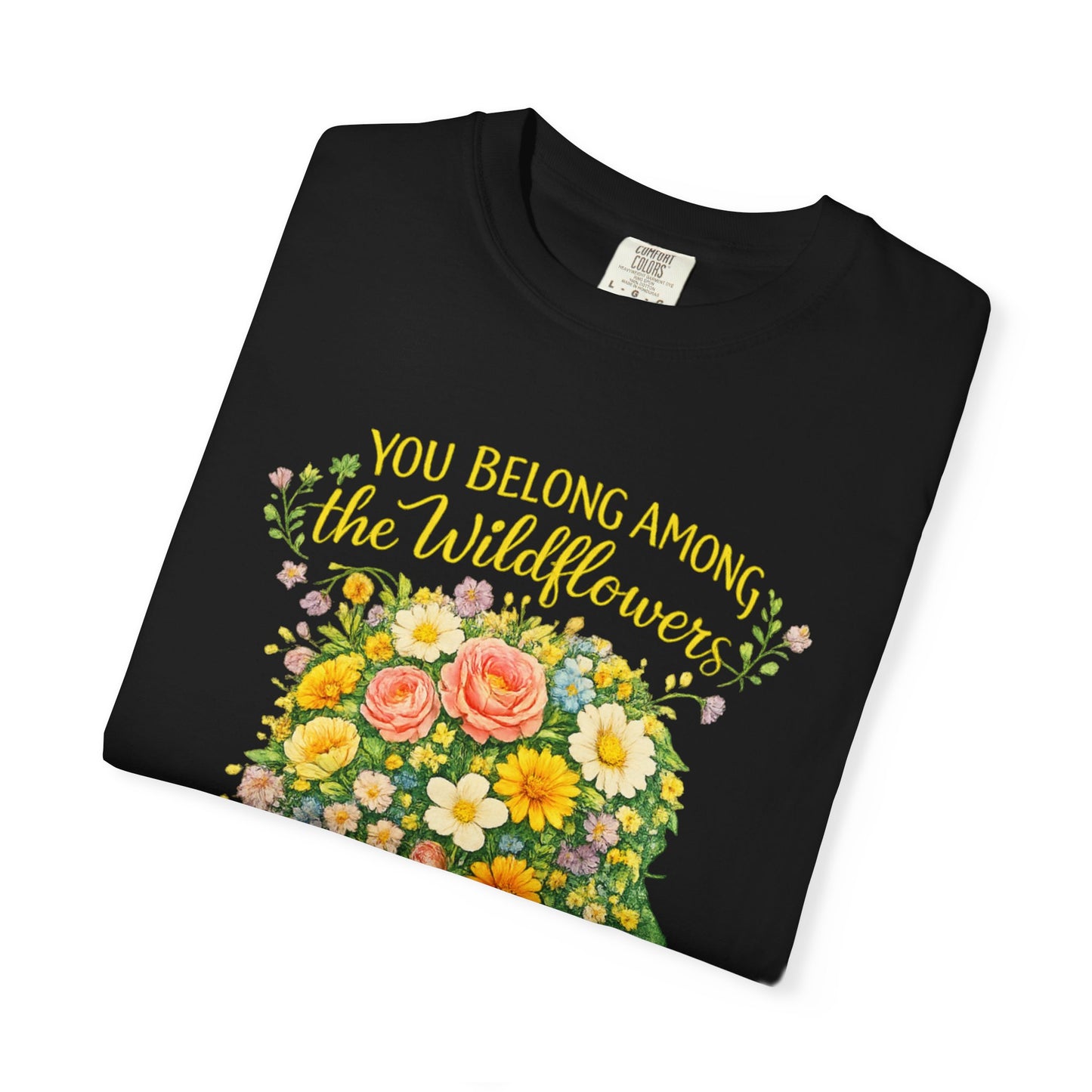 NEW Lyrics T‑Shirt — “You Belong Among the Wildflowers”