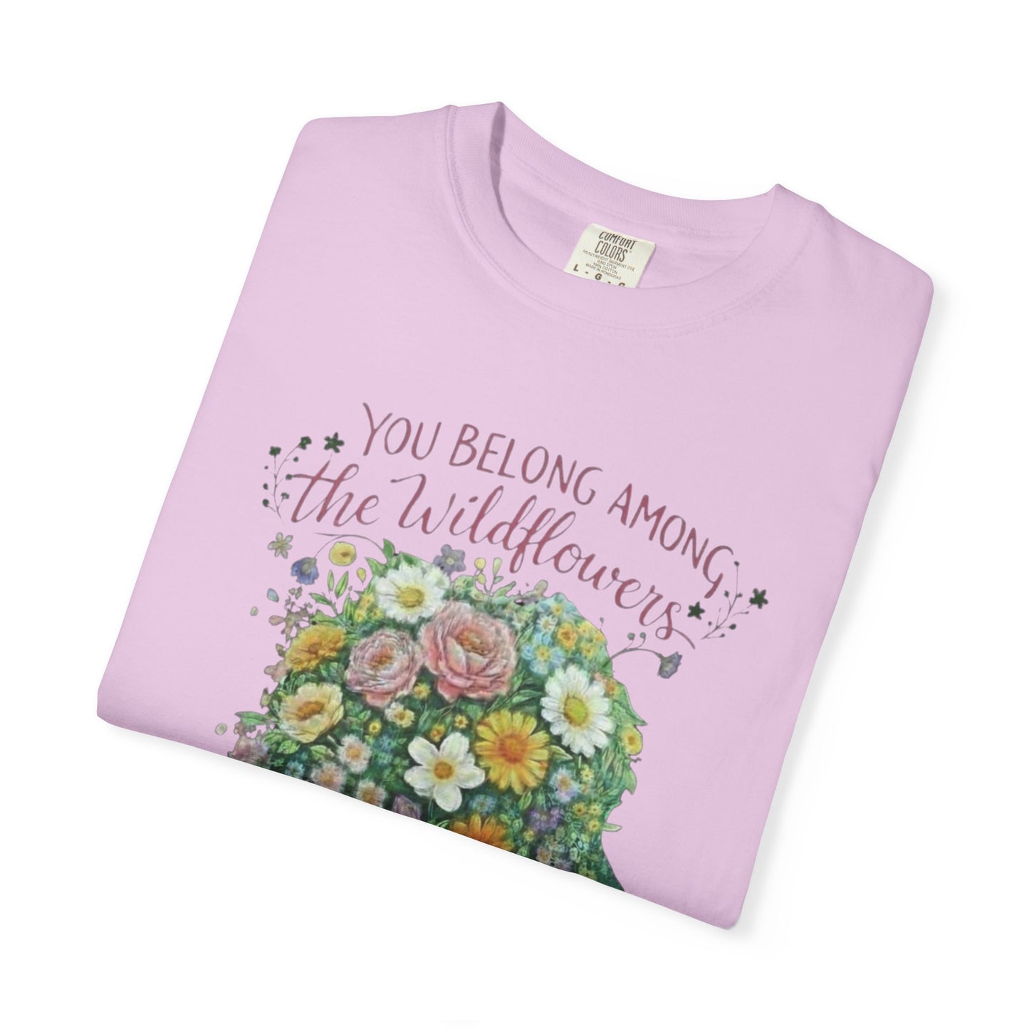 NEW Lyrics T‑Shirt — “You Belong Among the Wildflowers”