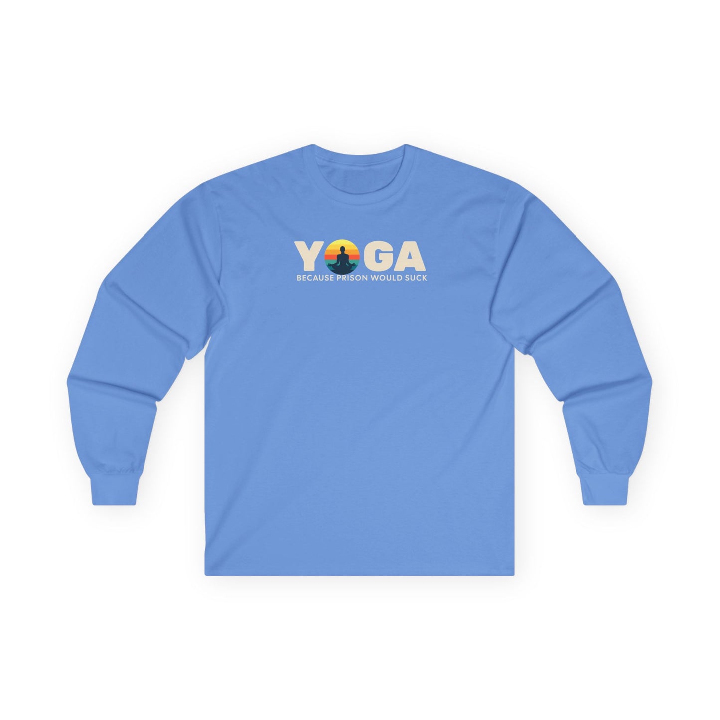 Yoga Long Sleeve Tee - "Because Prison Would Suck" - Unisex Cotton Shirt for Yoga Enthusiasts